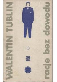Racje bez dowodu - Walentin Tublin