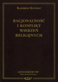 Racjonalność i konflikt wierzeń religijnych - Kazimierz Kondrat