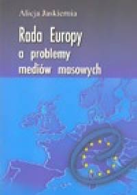 Rada Europy a problemy mediów masowych - Alicja Jaskiernia