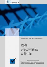 Rada pracowników w firmie - Przemysław Ciszek, Maciej Chakowski