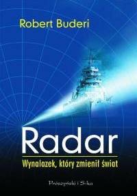 Radar. Wynalazek, który zmienił świat - Robert Buderi