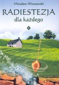 Radiestezja dla każdego - Mirosław Winczewski