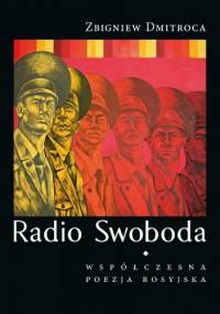 Radio Swoboda. Współczesna poezja rosyjska - Zbigniew Dmitroca