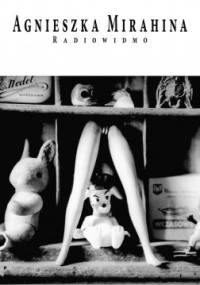 Radiowidmo - Agnieszka Mirahina