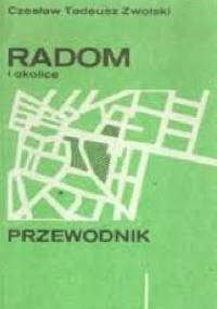 Radom i okolice. Przewodnik - Czesław Zwolski