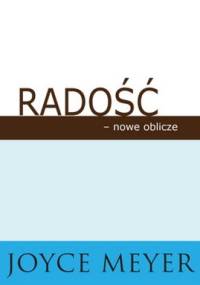 Radość-nowe oblicze - Joyce Meyer