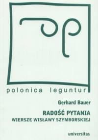 Radość pytania. Wiersze Wisławy Szymborskiej - Gerhard Bauer