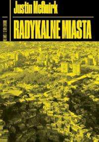 Radykalne miasta - Justin McGuirk