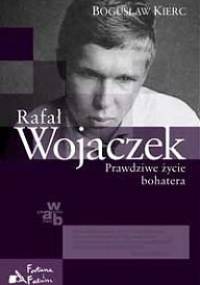 Rafał Wojaczek. Prawdziwe życie bohatera - Bogusław Kierc