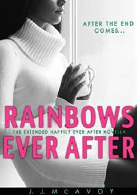 Rainbows Ever After - J. J. McAvoy