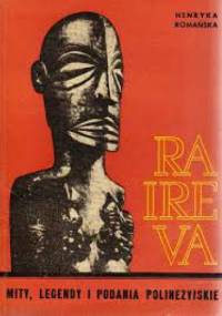 Raireva. Mity, legendy i podania polinezyjskie - Henryka Romańska
