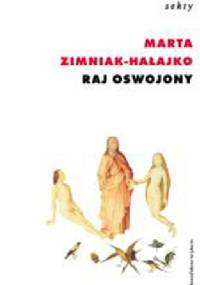 Raj oswojony - Marta Zimniak-Hałajko
