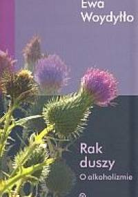 Rak duszy. O alkoholizmie - Ewa Woydyłło
