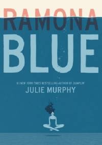Ramona Blue - Julie Murphy