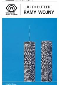 Ramy wojny. Kiedy życie godne jest opłakiwania? - Judith Butler