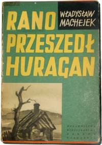Rano przeszedł huragan - Władysław Machejek
