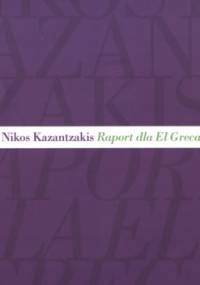 Raport dla El Greca - Nikos Kazantzakis