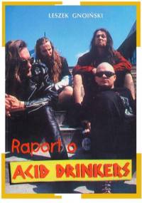 Raport o Acid Drinkers - Leszek Gnoiński