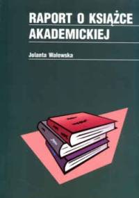 Raport o książce akademickiej - Jolanta Walewska