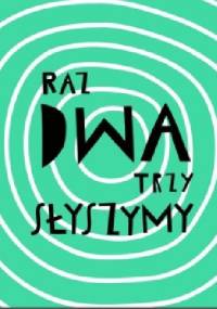 Raz, dwa, trzy. Słyszymy! - Joanna Bartosik