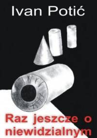 Raz jeszcze o niewidzialnym - Potić Ivan