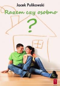 Razem czy osobno? - Jacek Pulikowski