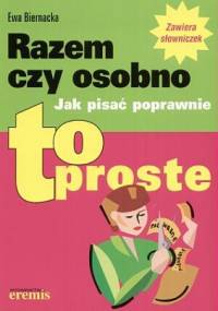 Razem czy osobno. Jak pisać poprawnie - Ewa Biernacka