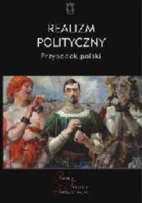 Realizm polityczny. Przypadek polski - Jacek Kloczkowski