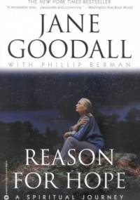 Reason for Hope. A spiritual journey - Jane Goodall