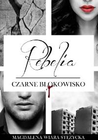 Rebelia Czarne Blokowisko - Magdalena Wiara Stężycka
