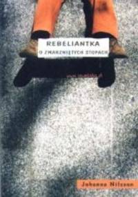 Rebeliantka o zmarzniętych stopach - Johanna Nilsson