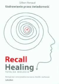 Recall healing totalna biologia - Gilbert Renaud