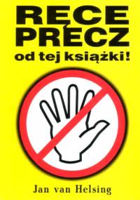 Ręce precz od tej książki - Jan van Helsing