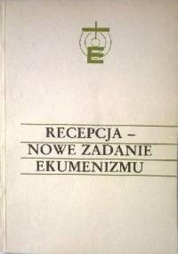 Recepcja - nowe zadanie ekumenizmu