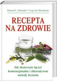 Recepta na zdrowie - Edward L. Schneider,  Leigh Ann Hirschman