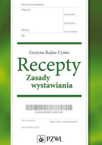 Recepty. Zasady wystawiania - Grażyna Rajtar-Cynke