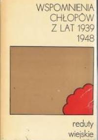 Reduty wiejskie. Wspomnienia chłopów z lat 1939-1948 - praca zbiorowa