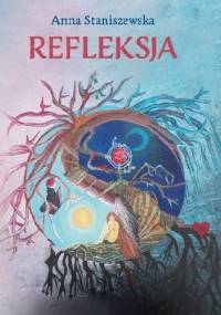 Refleksja - Anna Staniszewska
