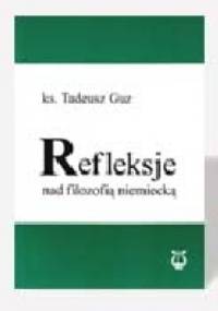 Refleksje nad filozofią niemiecką - Tadeusz Guz