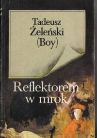 Reflektorem w mrok - Tadeusz Boy-Żeleński