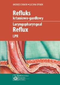 Refluks krtaniowo-gardłowy - Lucyna Dymek, Andrzej Dymek