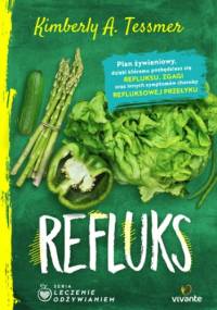 Refluks : plan żywieniowy - Kimberly A. Tessmer