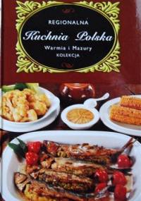 Regionalna Kuchnia Polska. Warmia i Mazury - Marta Orłowska