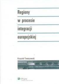 Regiony w procesie integracji europejskiej - Krzysztof Tomaszewski