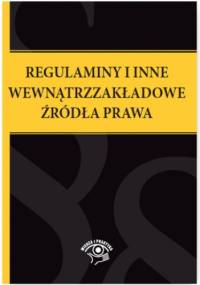 Regulaminy i inne wewnątrzzakładowe źródła prawa - praca zbiorowa