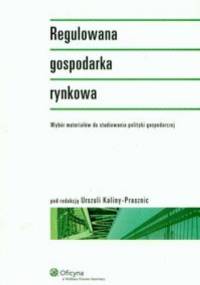 Regulowana gospodarka rynkowa - Urszula Kalina-Prasznic