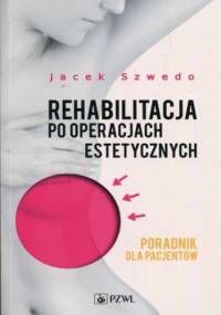 Rehabilitacja po operacjach estetycznych - Jacek Szwedo