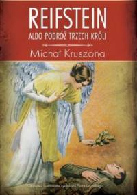 Reifstein albo Podróż Trzech Króli - Michał Kruszona
