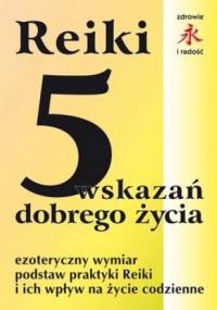 Reiki. 5 wskazań dobrego życia - Mariusz Włoczysiak