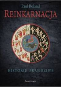 Reinkarnacja. Historie prawdziwe - Paul Roland